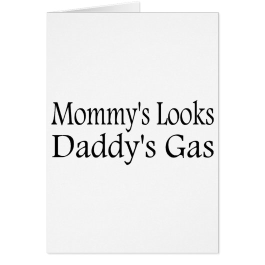 Mommy's Looks Daddy's Gas (Front)