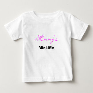 Mommy's Mini-Me Baby T-Shirt