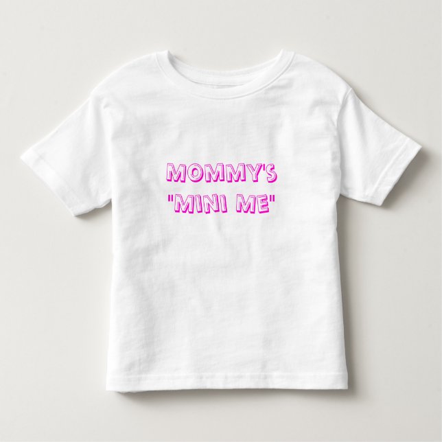 Mommy's Mini Me Toddler T-shirt (Front)