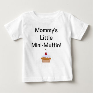 Mommy's Mini Muffin Baby T-Shirt