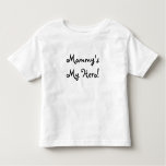 Mommy&#39;s My Hero Shirt For Toddlers at Zazzle