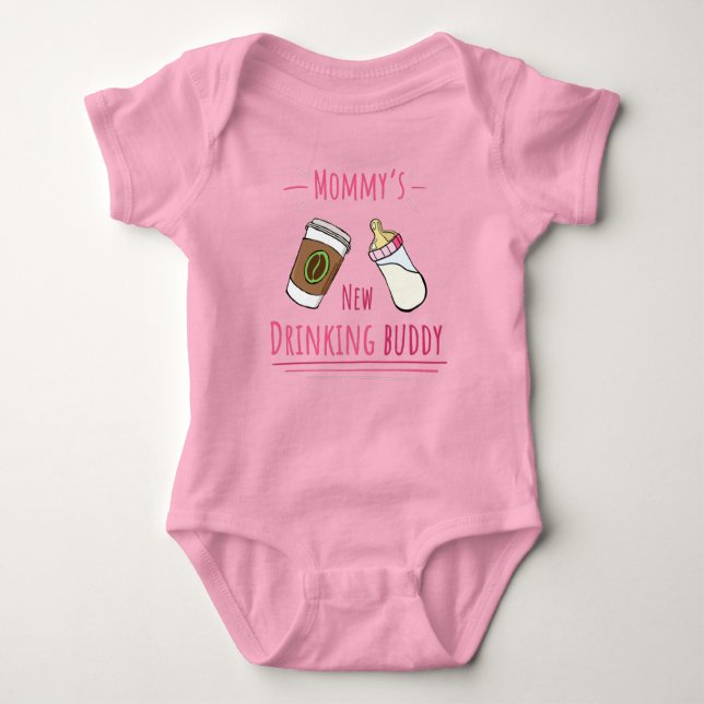 Mommy's new drinking buddy! (Coffee) Baby Bodysuit (Front)