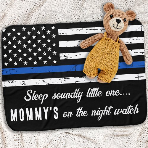 Mommys on the Night Watch Thin Blue Line Police B Baby Blanket