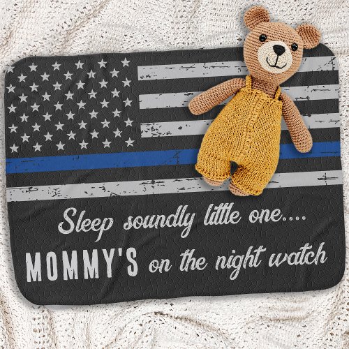 Mommys on the Night Watch Thin Blue Line Police Baby Blanket