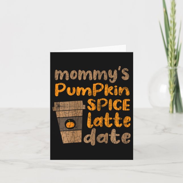 Mommy's Pumpkin Spice Latte Date Fun Fall Autumn G Card (Front)