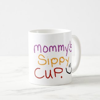 Mommy's Sippy Cup - A Funny Gift for Moms