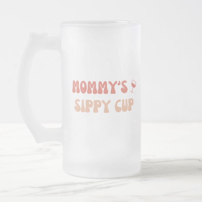 Mommy's Sippy Cup - Funny Beer Mug for New Moms (Left)
