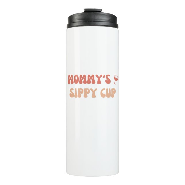 Mommy's Sippy Cup - Funny Thermal Tumbler for Moms (Front)
