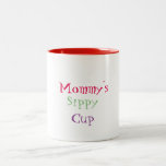 Mommy&#39;s Sippy Cup Mug at Zazzle