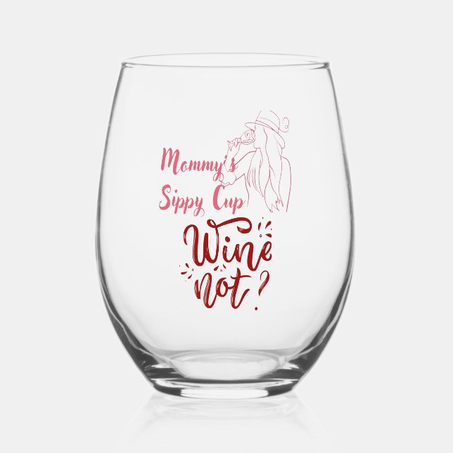 Mommy's Sippy Cup Wine Not Stemless Wine Glass (Front)