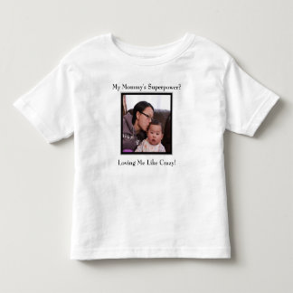 Mommy's Super Power Toddler T-shirt