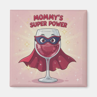 Mommy's Superpower Magnet