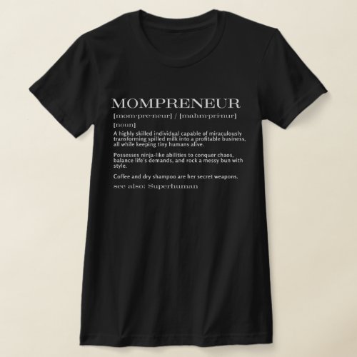 Mompreneur _ Funny Definition for Business Woman T_Shirt