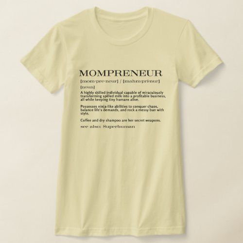 Mompreneur _ Funny Definition for Business Woman T_Shirt