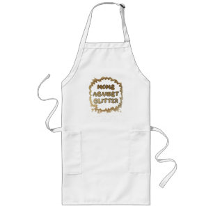 Moms Against Glitter Funny Humor Motto Long Apron
