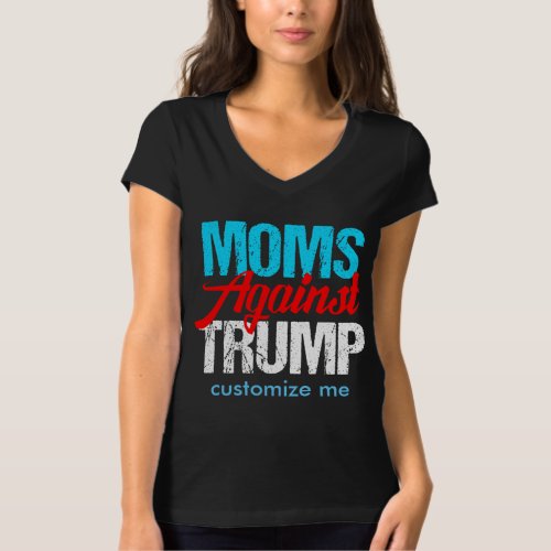 Moms Against Trump Custom T_Shirt