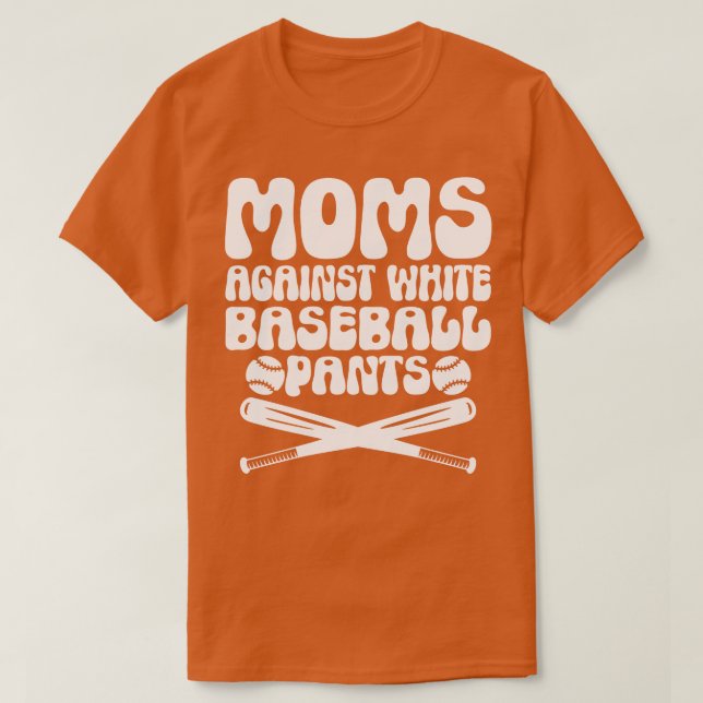 Moms Against White Baseball Pants 1 T-Shirt (Design Front)