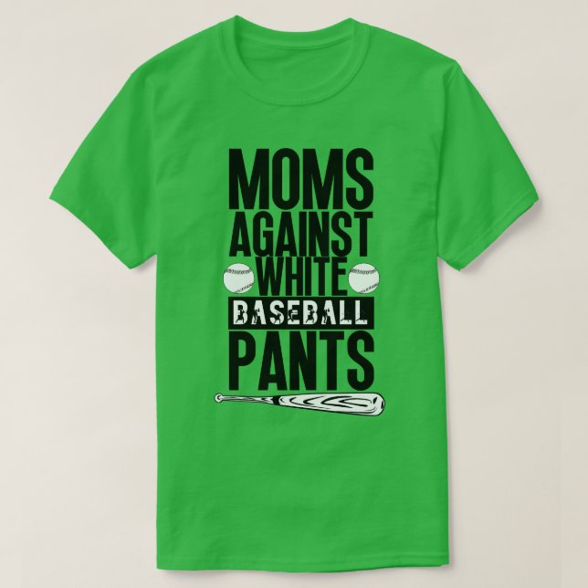 Moms Against White Baseball Pants 38 T-Shirt (Design Front)