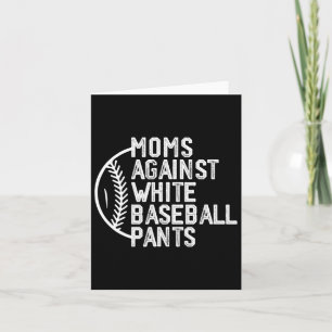 Moms Against White Baseball Pants Baseball Mom Mot Card
