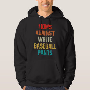 Moms Against White Baseball Pants Baseball Mom on Hoodie