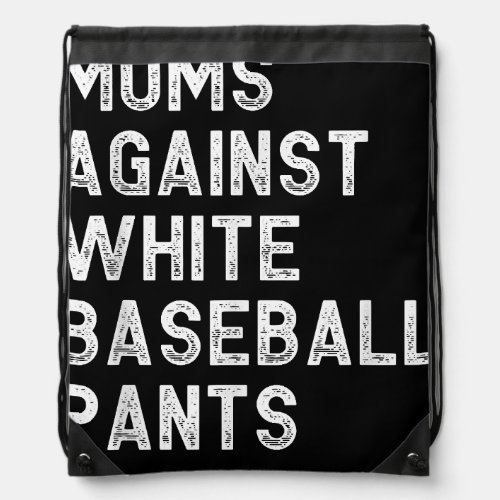 Moms Against White Baseball Pants _ Funny Baseball Drawstring Bag
