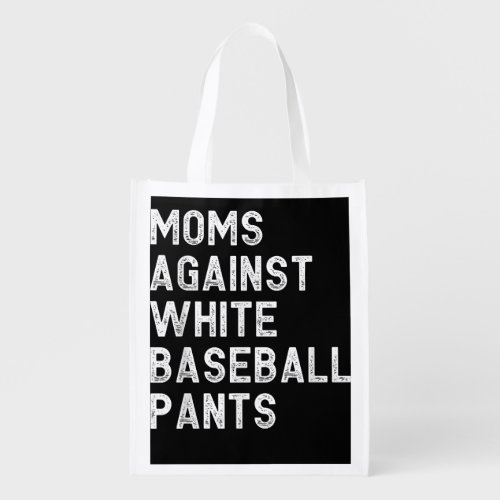 Moms Against White Baseball Pants _ Funny Baseball Grocery Bag