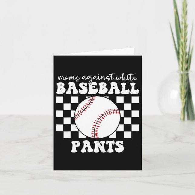 Moms Against White Baseball Pants Funny Baseball M Card (Front)