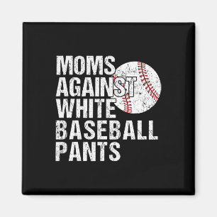 Moms Against White Baseball Pants Funny Baseball M Magnet