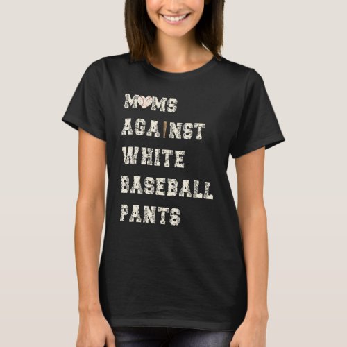 Moms Against White Baseball Pants Funny Baseball M T_Shirt