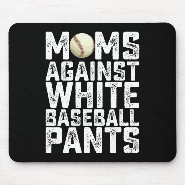 Moms Against White Baseball Pants Mother's Day Mouse Pad (Front)