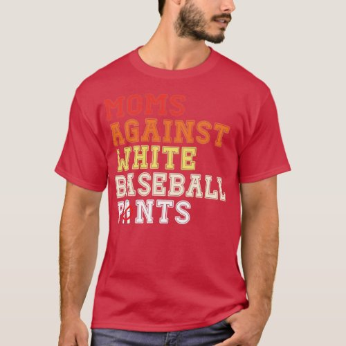 Moms Against White Baseball Pants Retro Sport  2  T_Shirt