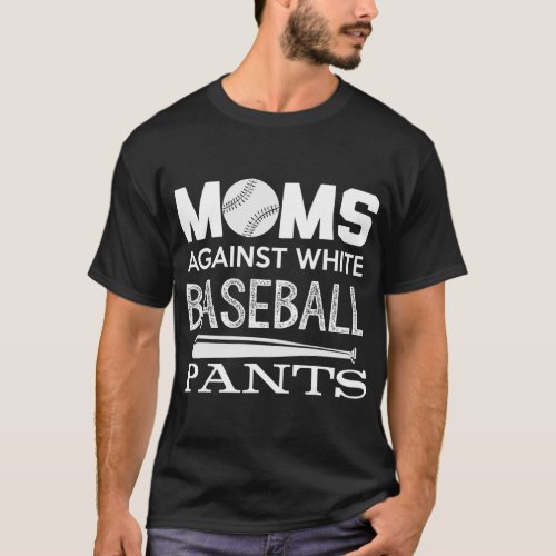 Moms Against White Baseball Pants Sport Lover Moth T_Shirt
