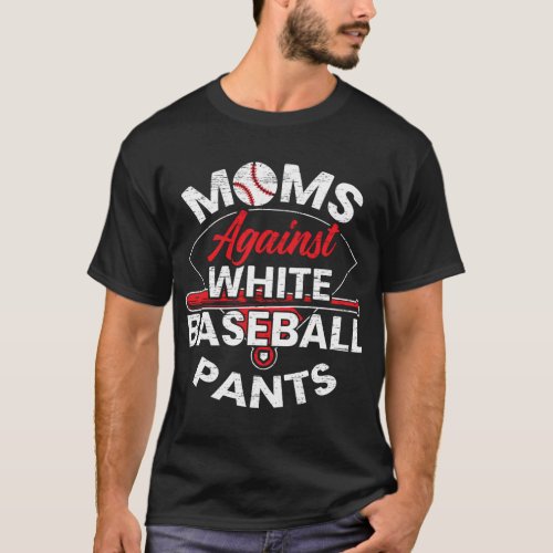 Moms Against White Baseball Pants Sport Mothers Da T_Shirt