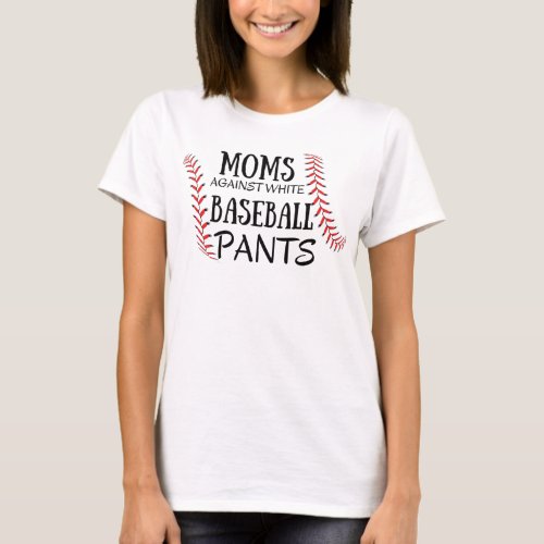 Moms Against White baseball Pants T_Shirt