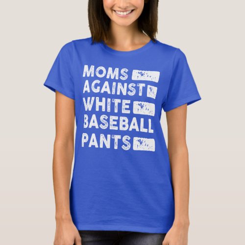  Moms Against White Baseball Pants T_Shirt