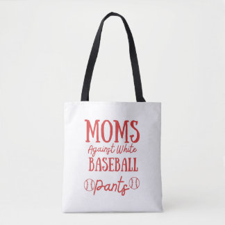 Moms Against White baseball Pants Tote Bag