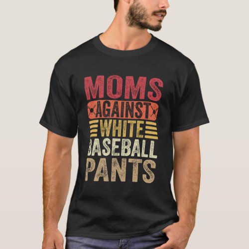 Moms Against White Baseball Pants Womens Mom Humor T_Shirt