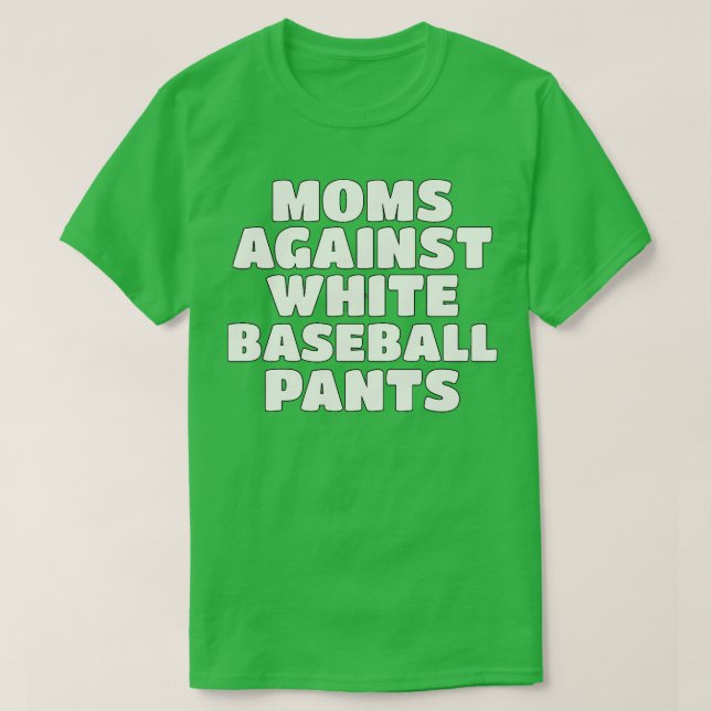 Moms Against White Pants Season Mom T-Shirt (Design Front)