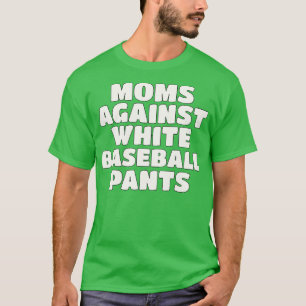 Moms Against White Pants Season Mom T-Shirt