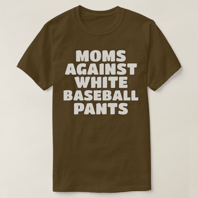 Moms Against White Pants Season Mom T-Shirt (Design Front)