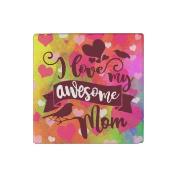 Moms Are Awesome Mother's Day Typography Stone Magnet by MaeHemm at Zazzle