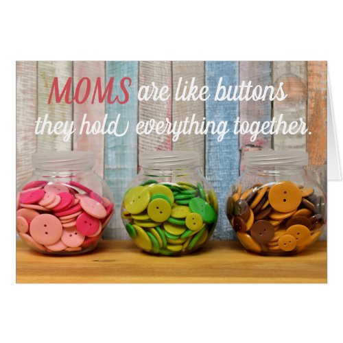 Moms are like buttons