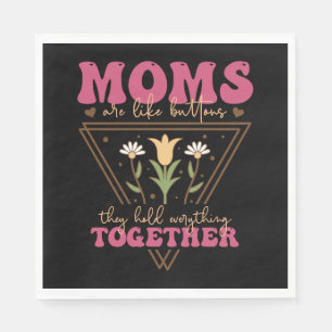Moms Are Like Buttons Napkins