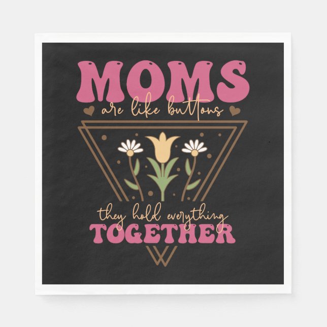 Moms Are Like Buttons Napkins (Front)