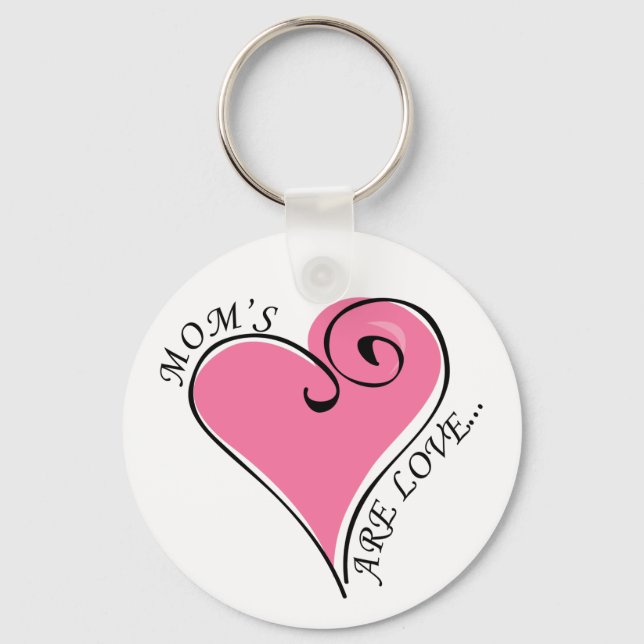 Mom's Are Love Keychain (Front)