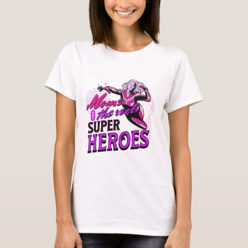 Moms Are Real Superheroes Mothers Day T_Shirt