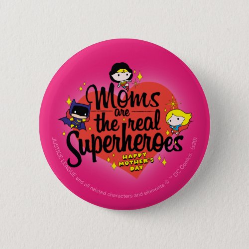 Moms Are The Real Superheroes Button