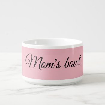 Mom's Bowl by Beccasheart at Zazzle