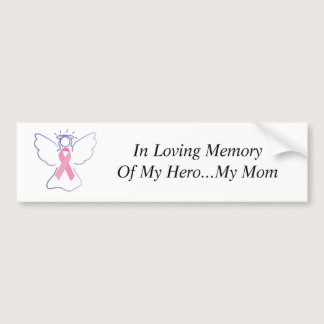 mom's breast cancer angel, In Loving Memory Of ... Bumper Sticker