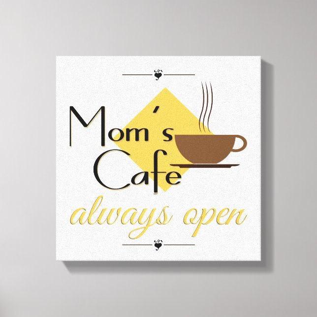 Mom's Cafe Always Open Canvas Print (Front)